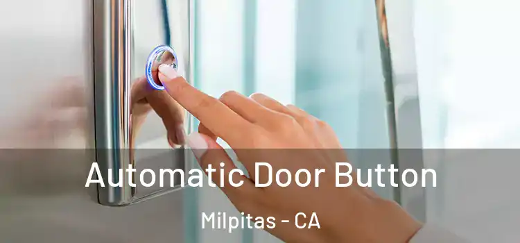 Automatic Door Button Milpitas - CA