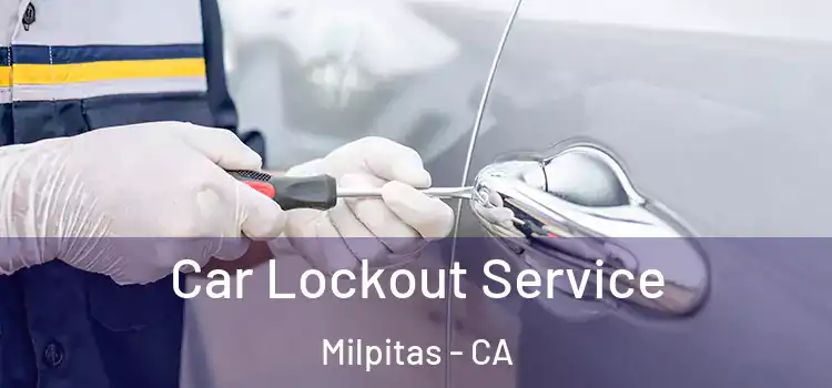 Car Lockout Service Milpitas - CA
