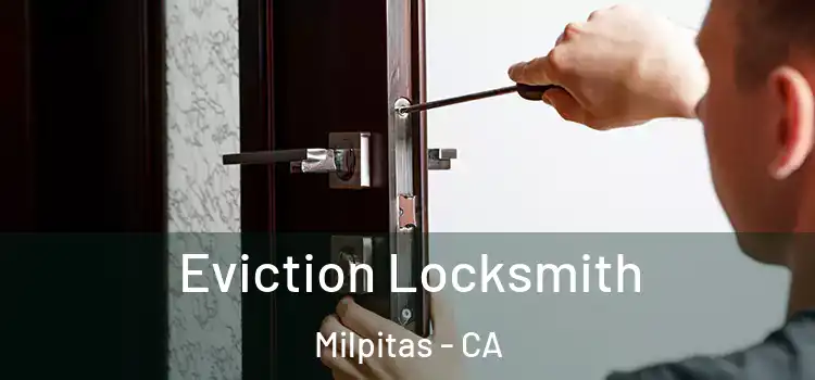 Eviction Locksmith Milpitas - CA
