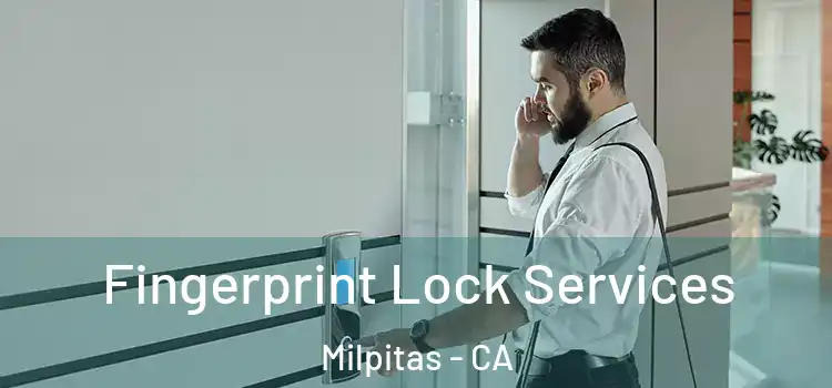Fingerprint Lock Services Milpitas - CA