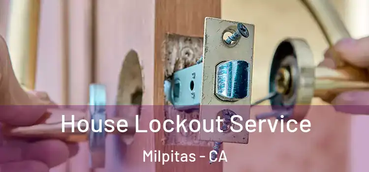 House Lockout Service Milpitas - CA