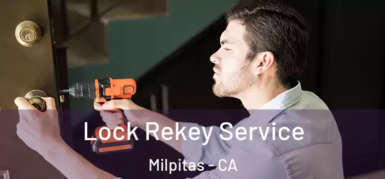 Lock Rekey Service Milpitas - CA