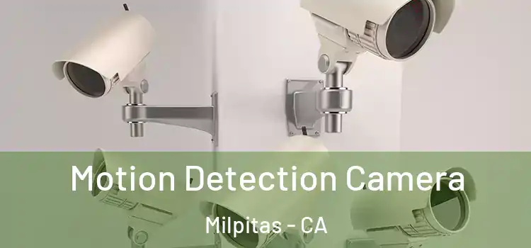  Motion Detection Camera Milpitas - CA