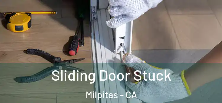 Sliding Door Stuck Milpitas - CA