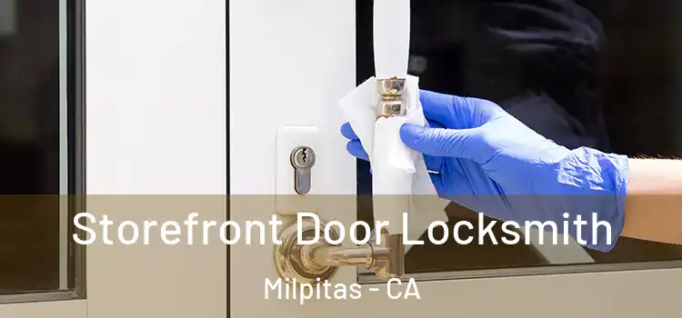 Storefront Door Locksmith Milpitas - CA